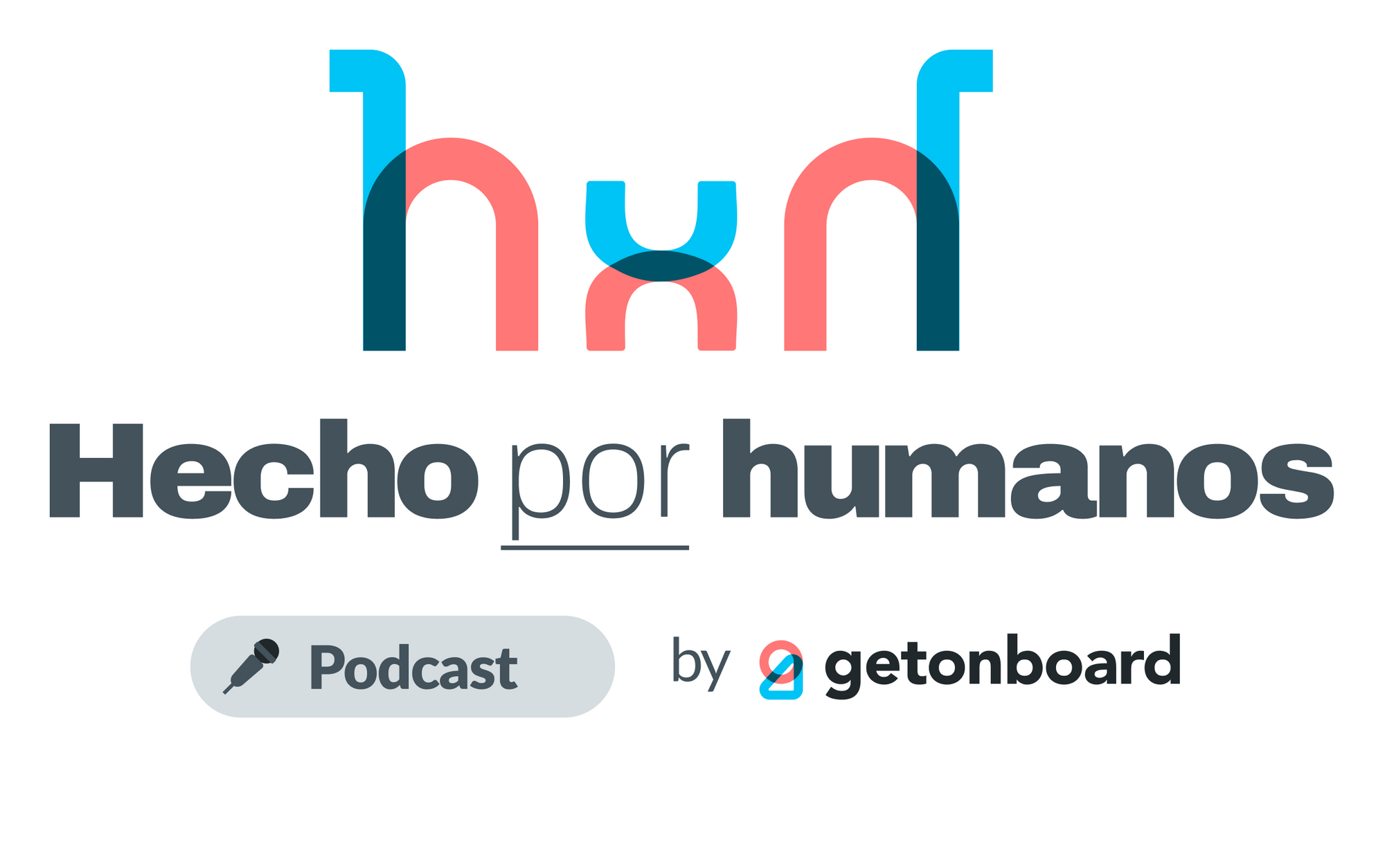 Hecho por Humanos: el podcast de Get on Board